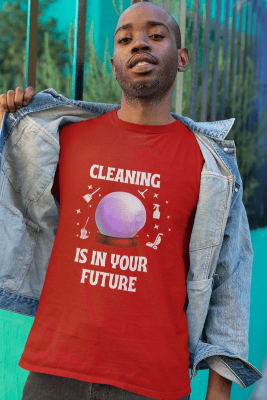 Cleaning Is In Your Future Savvy Cleaner Funny Cleaning Shirts Comfort T-Shirt