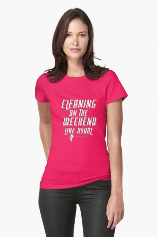 Cleaning on the Weekend Savvy Cleaner Funny Cleaning Shirts Fitted Tee