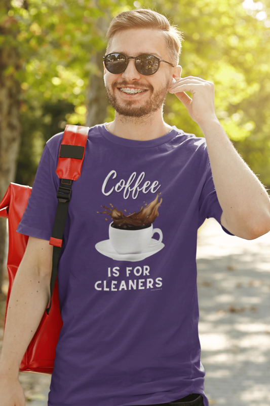 Coffee is for Cleaners Savvy Cleaner Funny Cleaning Shirts Men's Standard T-Shirt