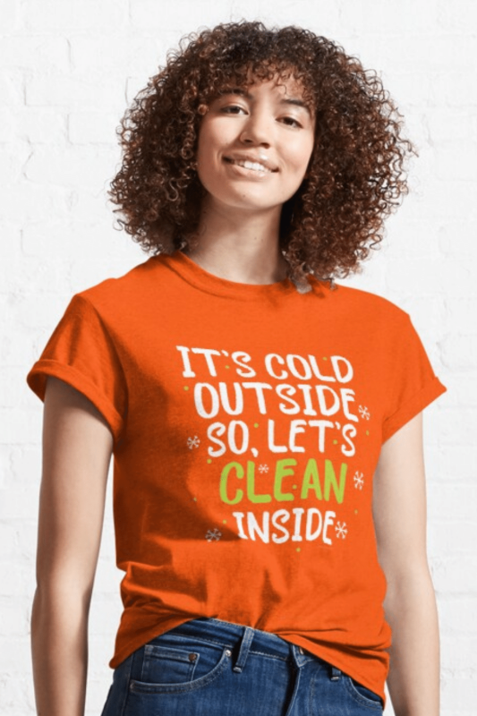 Cold Outside Savvy Cleaner Funny Cleaning Shirts Classic T-Shirt