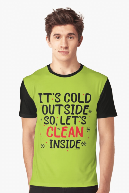 Cold Outside Savvy Cleaner Funny Cleaning Shirts Graphic T-Shirt