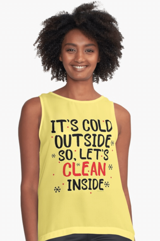Cold Outside Savvy Cleaner Funny Cleaning Shirts Sleeveless Top