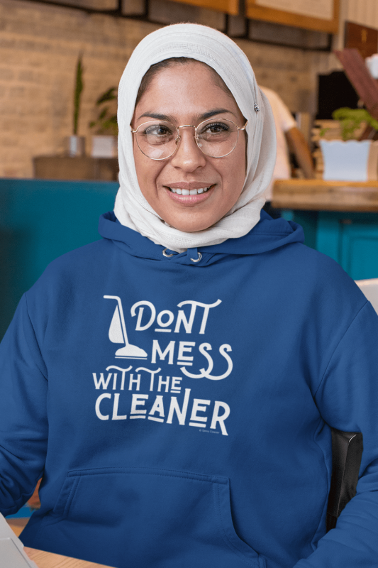 Don't Mess With The Cleaner Savvy Cleaner Funny Cleaning Shirts Classic Pullover Hoodie