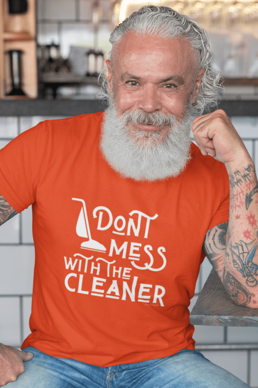 Don't Mess With The Cleaner Savvy Cleaner Funny Cleaning Shirts Comfort T-Shirt