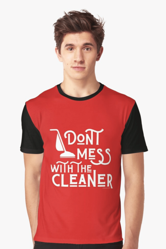 Don't Mess With The Cleaner Savvy Cleaner Funny Cleaning Shirts Graphic T-Shirt