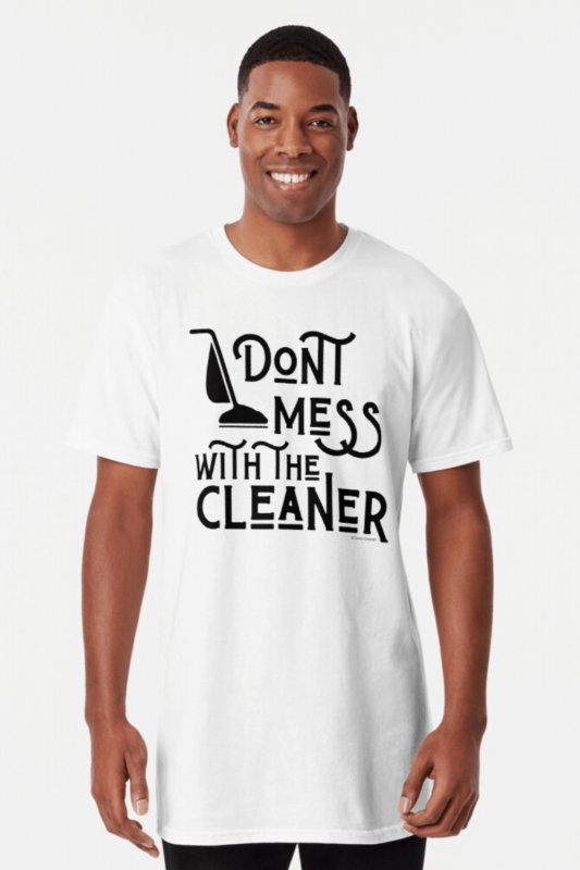 Don't Mess With The Cleaner Savvy Cleaner Funny Cleaning Shirts Long T-Shirt