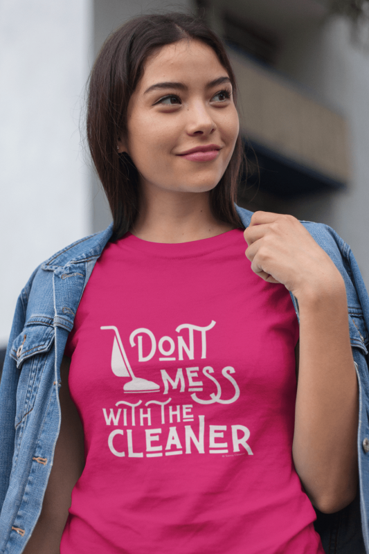 Don't Mess With The Cleaner Savvy Cleaner Funny Cleaning Shirts Women's Classic T-Shirt