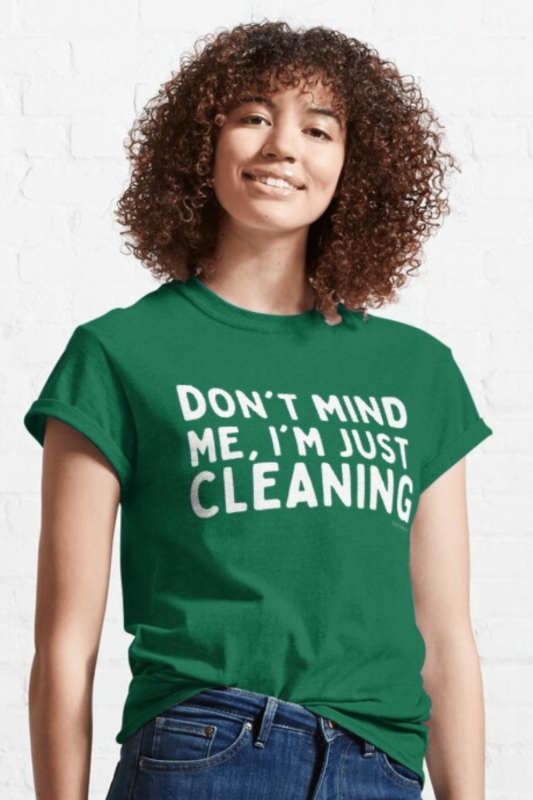 Don't Mind Me Savvy Cleaner Funny Cleaning Shirts Classic T-Shirt