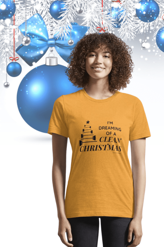 Dreaming of a Clean Christmas Savvy Cleaner Funny Cleaning Shirts Essential Tee