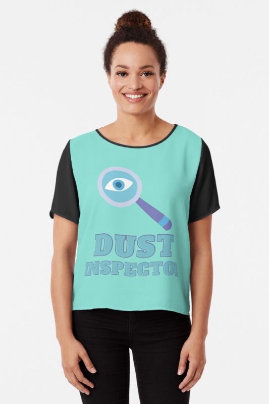 Dust Inspector Savvy Cleaner Funny Cleaning Shirts Chiffon Top