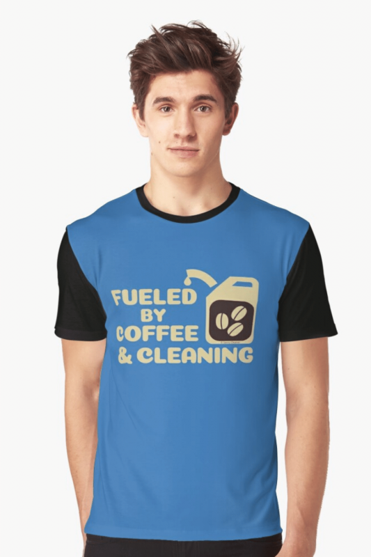Fueled By Coffee Savvy Cleaner Funny Cleaning Shirts Graphic Tee