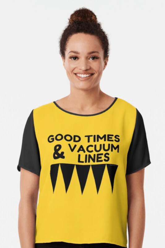 Good Times and Vacuum Lines Savvy Cleaner Funny Cleaning Shirts Chiffon Top