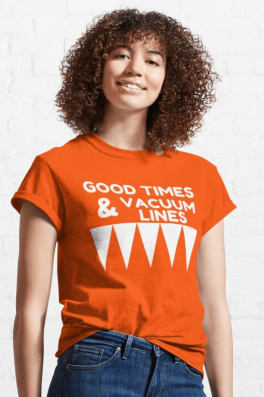 Good Times and Vacuum Lines Savvy Cleaner Funny Cleaning Shirts Classic T-Shirt