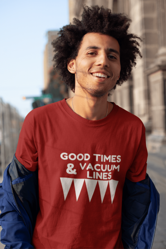 Good Times and Vacuum Lines Savvy Cleaner Funny Cleaning Shirts Men's Standard Tee