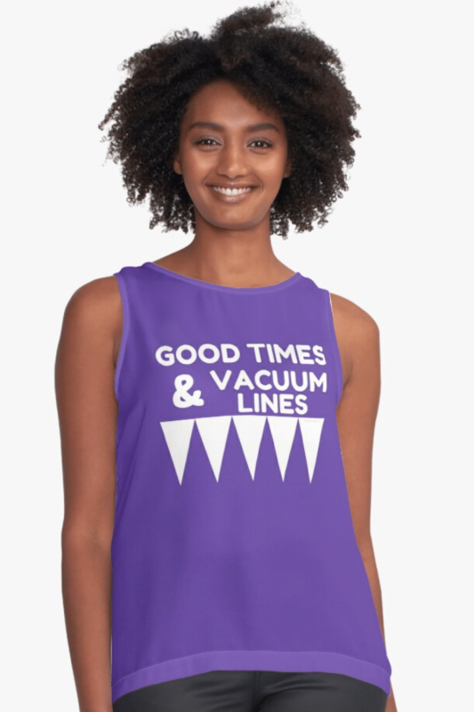 Good Times and Vacuum Lines Savvy Cleaner Funny Cleaning Shirts Sleeveless Top