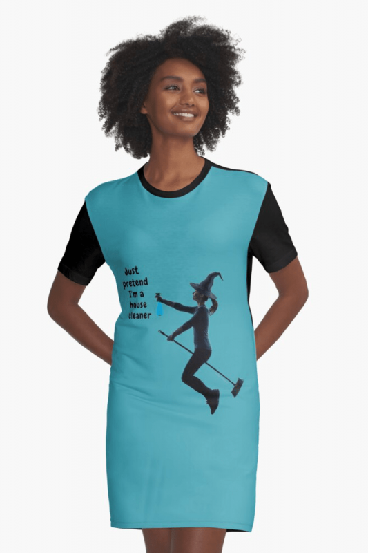 Graphic Dress Pretend I'm a House Cleaner Savvy Cleaner Funny Cleaning Shirts