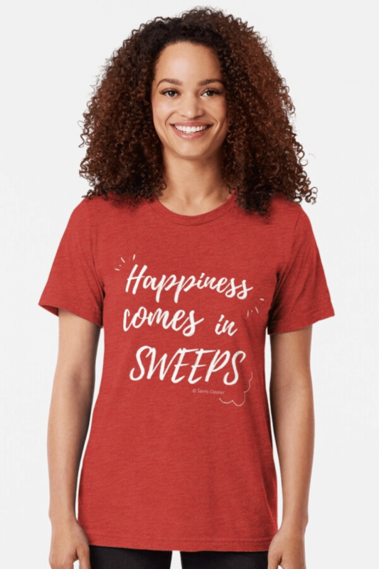 Happiness Comes in Sweeps Savvy Cleaner Funny Cleaning Shirts Tri-Blend T-Shirt