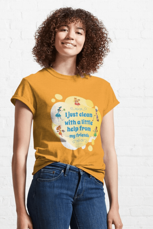 Help from My Friends Savvy Cleaner Funny Cleaning Shirts Classic Tee