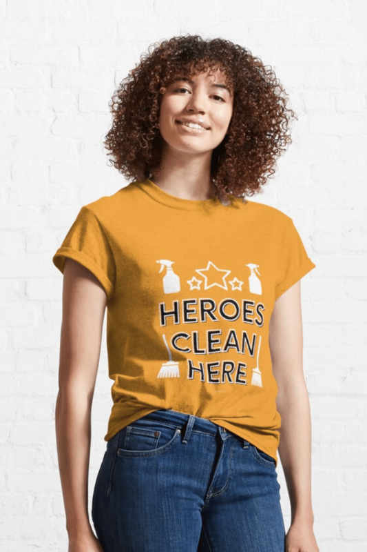 Heroes Clean Here Savvy Cleaner Funny Cleaning Shirts Classic T-Shirt
