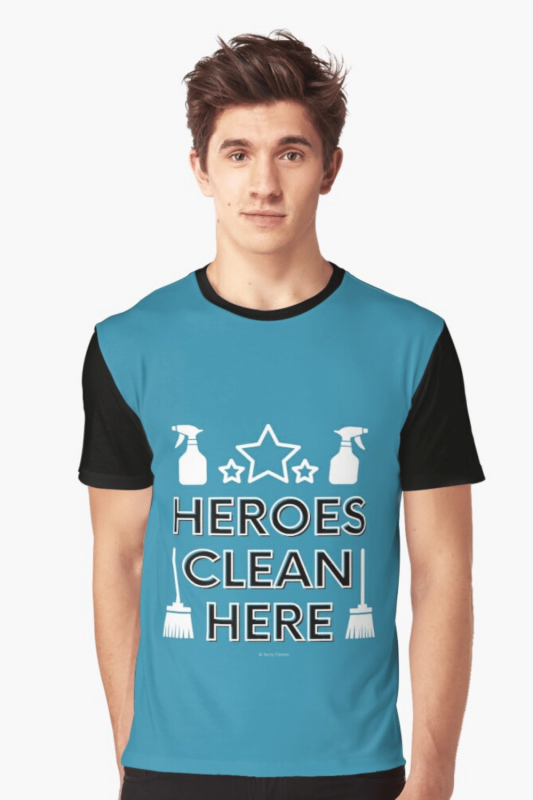 Heroes Clean Here Savvy Cleaner Funny Cleaning Shirts Graphic T-Shirt