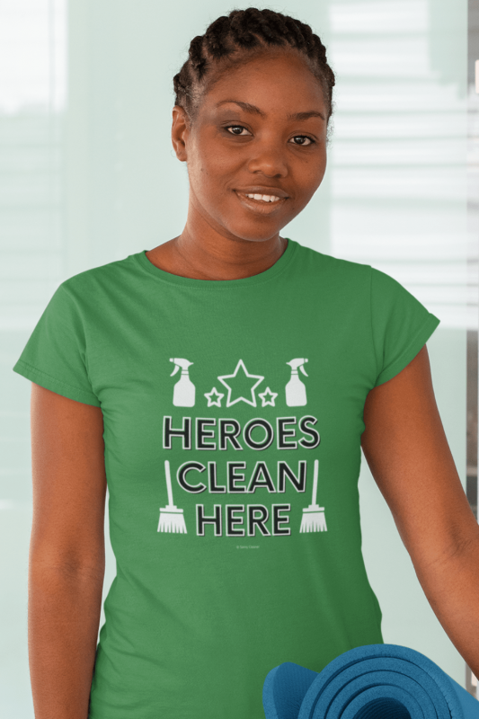 Heroes Clean Here Savvy Cleaner Funny Cleaning Shirts Women's Comfort T-Shirt