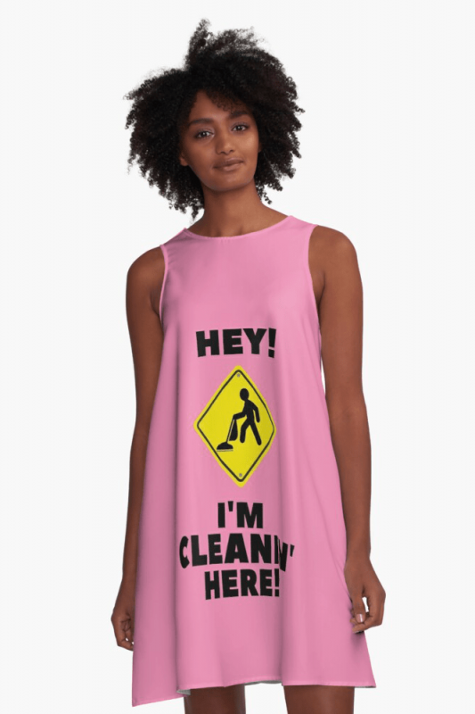 Hey I'm Cleanin Here, Savvy Cleaner Funny Cleaning Shirts, A-line Dress
