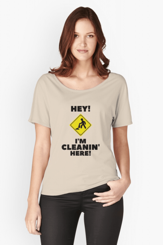 Hey I'm Cleanin Here, Savvy Cleaner Funny Cleaning Shirts, Relaxed Fit Shirt