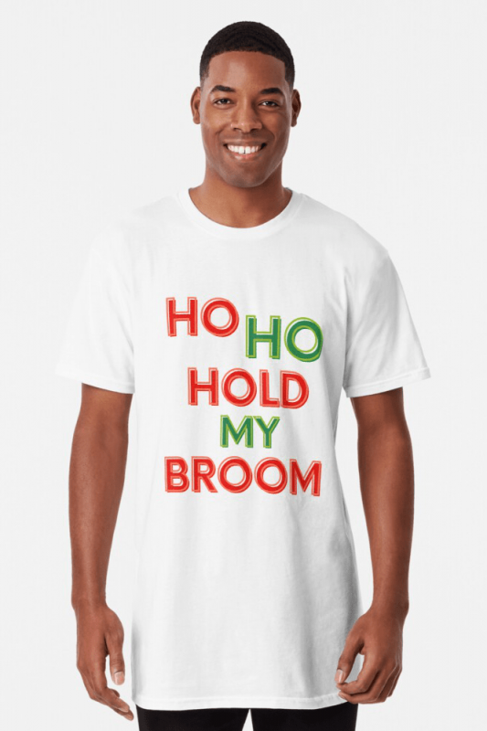 Ho Ho Hold My Broom, Savvy Cleaner Funny Cleaning Shirts, Long Shirt