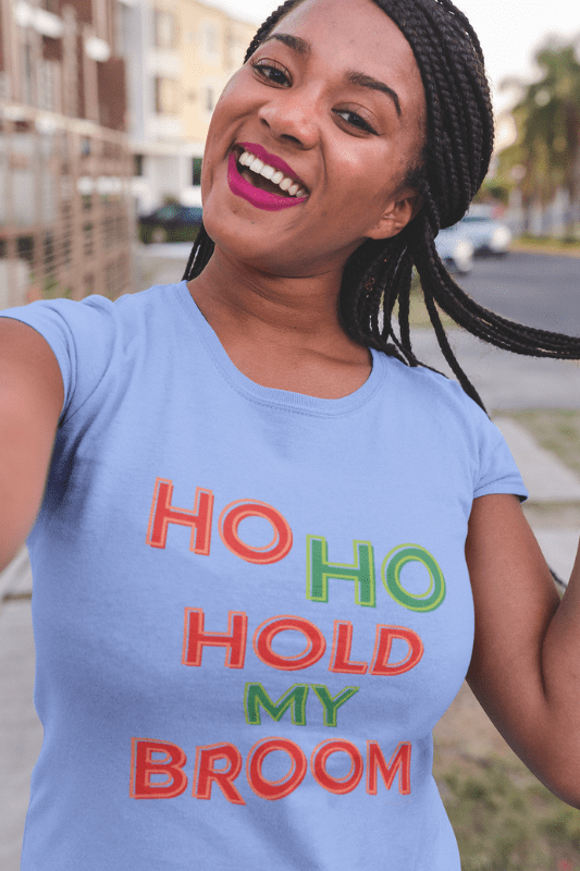 Ho Ho Hold My Broom, Savvy Cleaner Funny Cleaning Shirts, Women's Classic T-Shirt