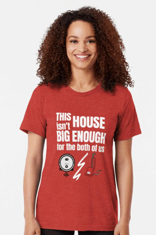 House Isn't Big Enough Savvy Cleaner Funny Cleaning Shirts Triblend Tee