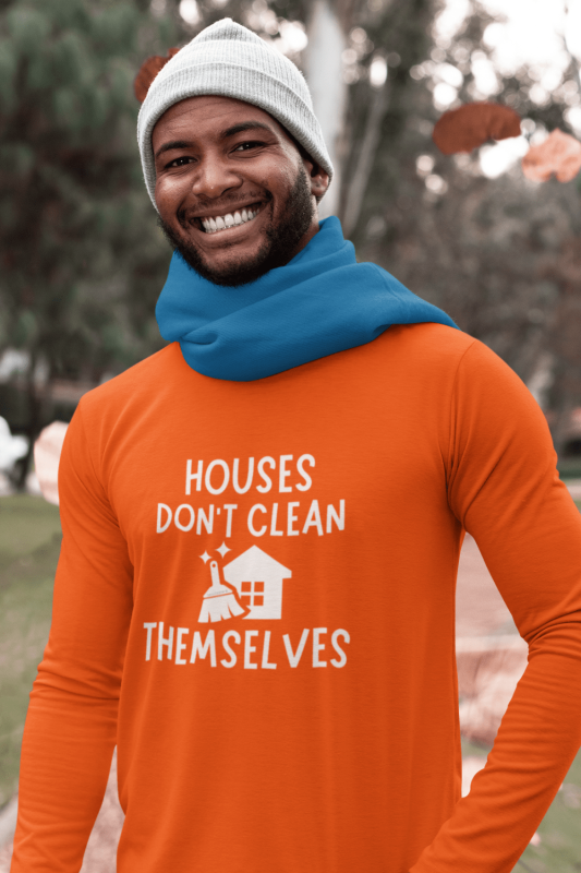 Houses Don't Clean Themselves Savvy Cleaner Funny Cleaning Shirts Classic Long Sleeve Tee