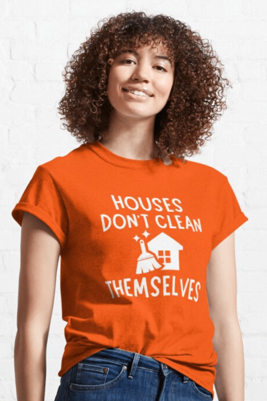 Houses Don't Clean Themselves Savvy Cleaner Funny Cleaning Shirts Classic T-Shirt