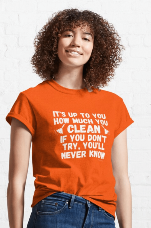How Much You Clean Savvy Cleaner Funny Cleaning Shirts Classic Tee