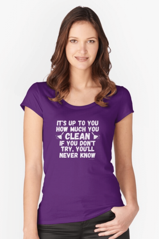 How Much You Clean Savvy Cleaner Funny Cleaning Shirts Fitted Scoop t-Shirt