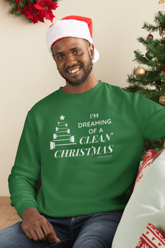 I Am Dreaming of a Clean Christmas, Savvy Cleaner Funny Cleaning Shirts, Classic Crewneck Sweatshirt