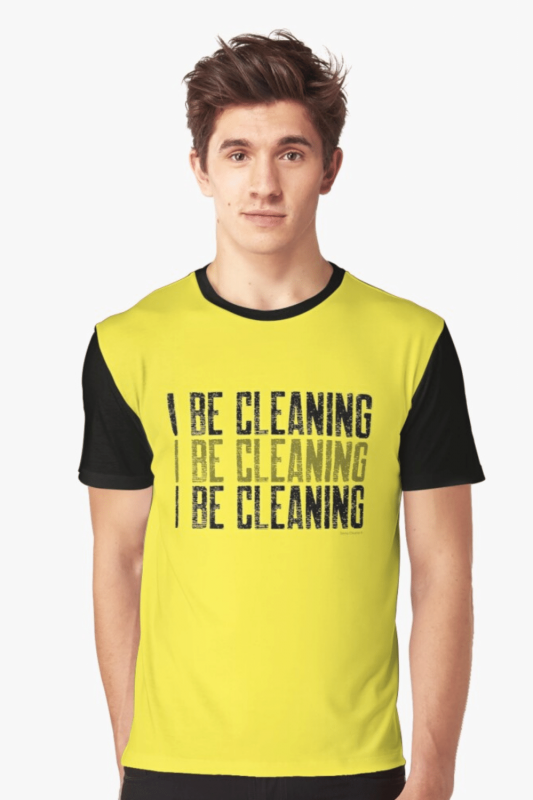I Be Cleaning Savvy Cleaner Funny Cleaning Shirts Graphic T-Shirt