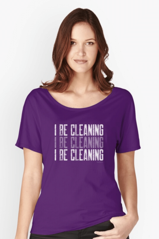 I Be Cleaning Savvy Cleaner Funny Cleaning Shirts Relaxed Fit T-Shirt