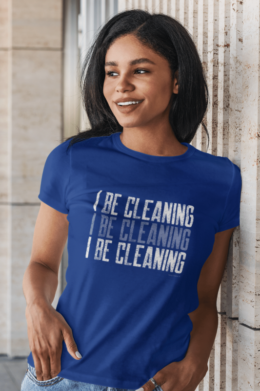I Be Cleaning Savvy Cleaner Funny Cleaning Shirts Women's Standard Tee