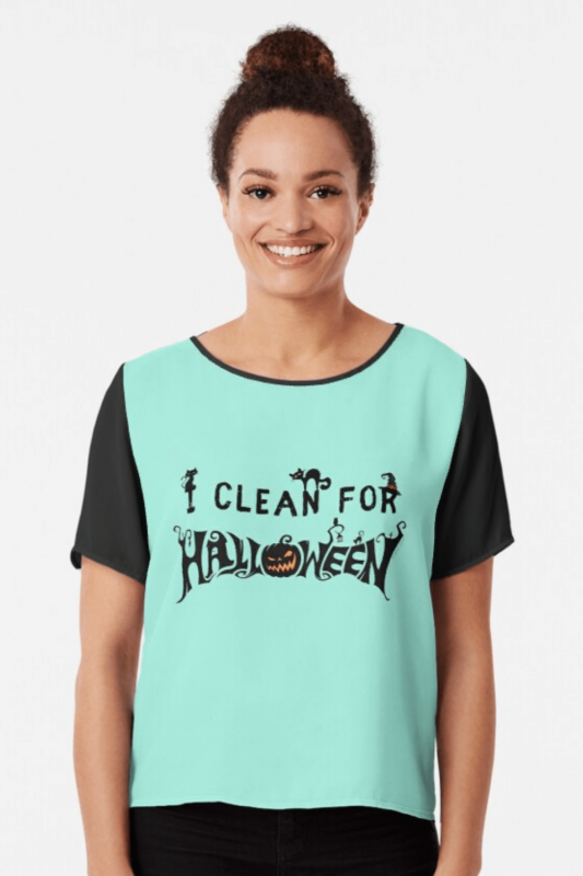 I Clean for Halloween Savvy Cleaner Funny Cleaning Shirts Chiffon Top