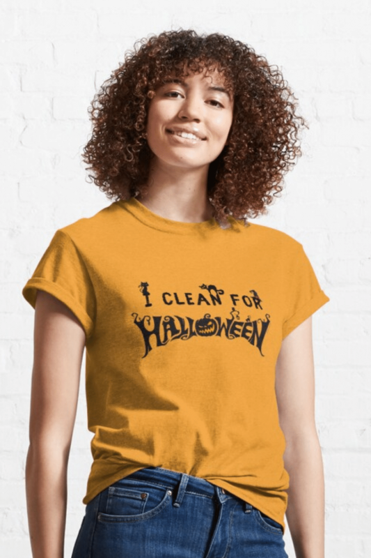 I Clean for Halloween Savvy Cleaner Funny Cleaning Shirts Classic Tee