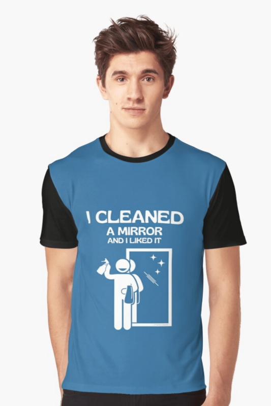 I Cleaned A Mirror Savvy Cleaner Funny Cleaning Shirts Graphic T-Shirt