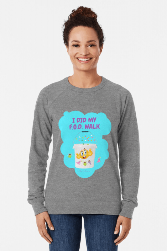 I Did My F.O.D. Walk, Savvy Cleaner Funny Cleaning Shirts, Long sleeve shirt