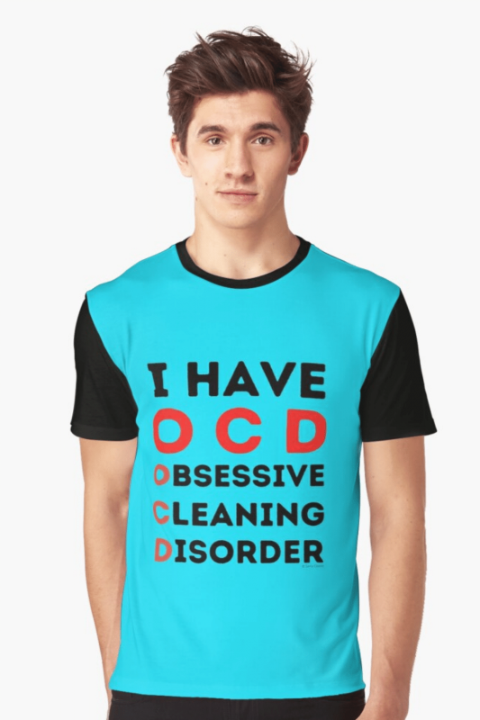 I Have OCD - Funny Cleaning Shirts