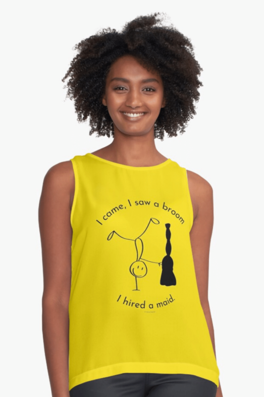 I Hired a Maid Savvy Cleaner Funny Cleaning Shirts Sleeveless Top