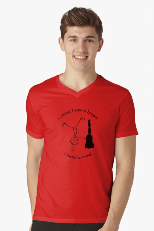 I Hired a Maid Savvy Cleaner Funny Cleaning Shirts V-Neck Tee