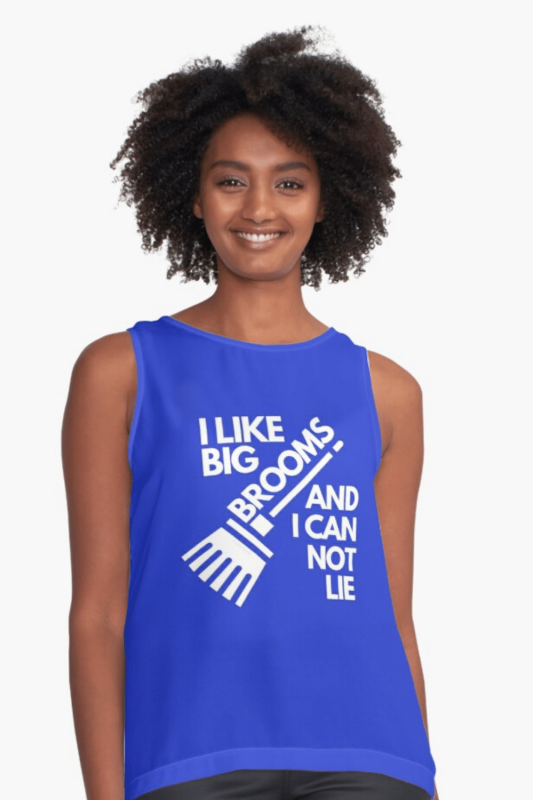 I Like Big Brooms Savvy Cleaner Funny Cleaning Shirts Sleeveless Top
