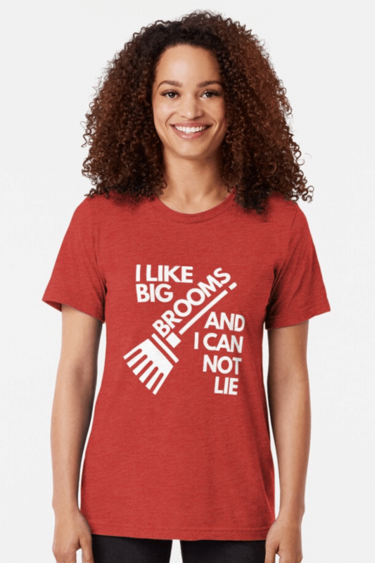 I Like Big Brooms Savvy Cleaner Funny Cleaning Shirts Triblend Tee