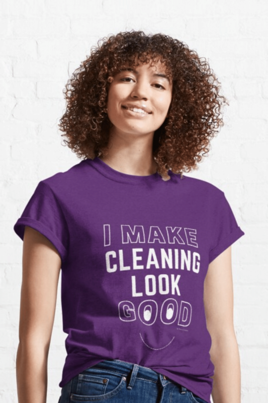 I Make Cleaning Look Good Savvy Cleaner Funny Cleaning Shirts Classic T-Shirt
