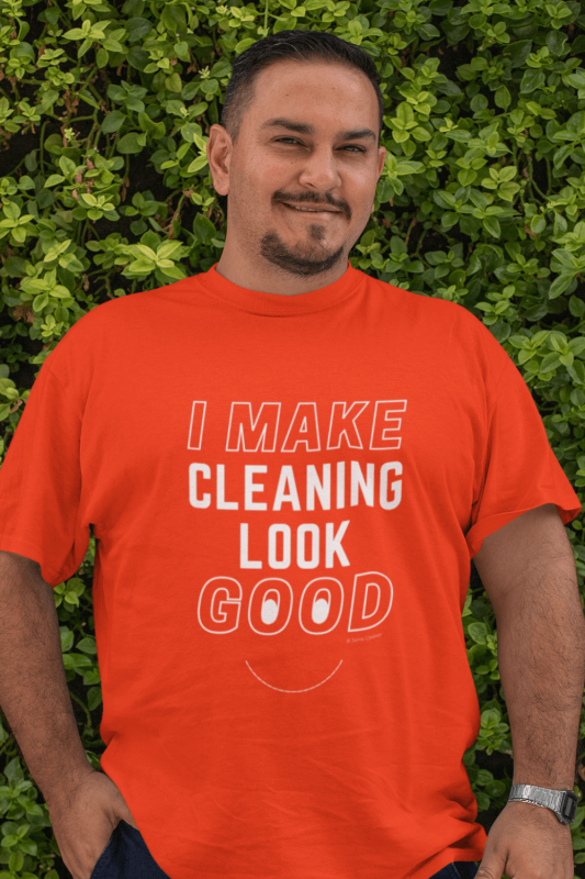 I Make Cleaning Look Good Savvy Cleaner Funny Cleaning Shirts Comfort T-Shirt