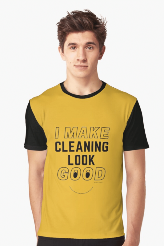 I Make Cleaning Look Good Savvy Cleaner Funny Cleaning Shirts Graphic T-Shirt